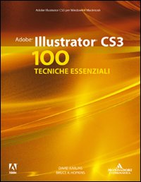 Adobe Illustrator CS3. 100 tecniche essenziali