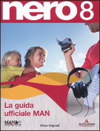 Nero 8. La guida ufficiale MAN