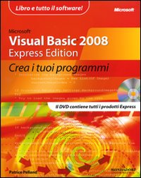 Microsoft Visual Basic 2008. Express edition. Crea i tuoi programmi