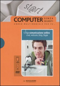 La comunicazione online. Chat, webcam, blog, Skype. Vol. 13