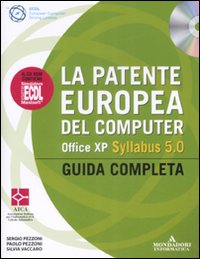 La patente europea del computer. Office XP. Syllabus 5.0. Guida completa