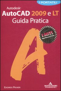 Autocad 2009 e LT. Guida pratica
