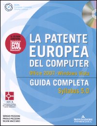 La patente europea del computer. Guida completa. Syllabus 5.0. Office 2007. Windows Vista