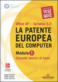 La patente europea del computer. Office XP-Sillabus 5.0. Modulo 1. Concetti teorici di base