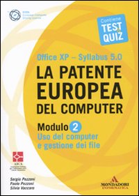 La patente europea del computer. Office XP-Sillabus 5.0. Modulo 2. Uso del computer e gestione dei file