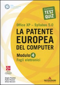 La patente europea del computer. Office XP-Sillabus 5.0. Modulo 4. Fogli elettronici