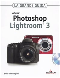 Adobe Photoshop Lightroom 3. La grande guida