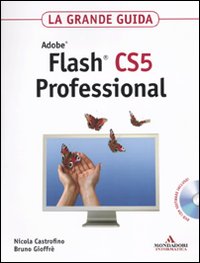 Adobe Flash CS5 professional. La grande guida