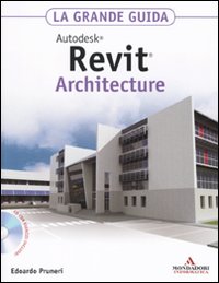 Autodesk Revit Architecture 2011. La grande guida