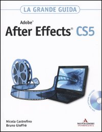 Adobe After Effects CS5. La grande guida