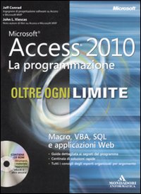 Microsoft Access 2010. La programmazione. Oltre ogni limite