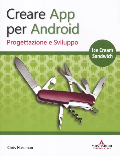 Creare App per Android. Progettazione e sviluppo