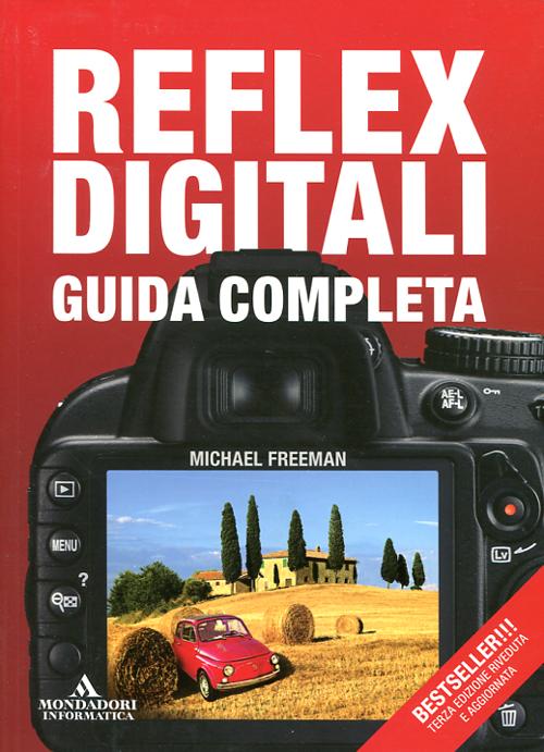 Reflex digitali. Guida completa