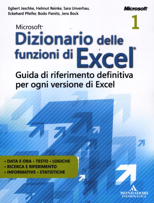 Microsoft Excel 2010. Formule e funzioni. Oltre ogni limite-Dizionario delle funzioni di Excel