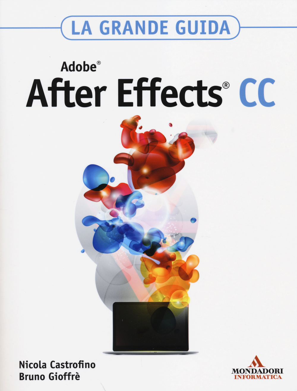 Adobe After Effects CC. La grande guida