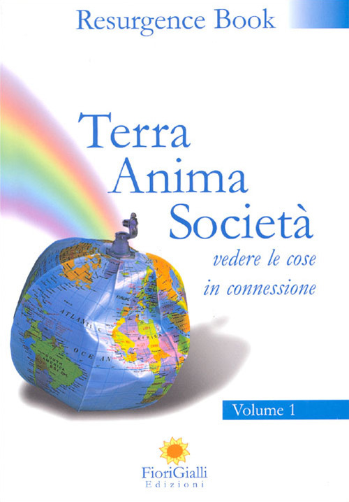 Terra anima società. Vol. 1: Vedere le cose in connessione