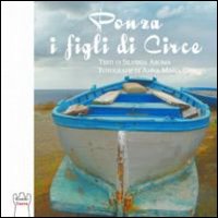 Ponza. I figli di Circe