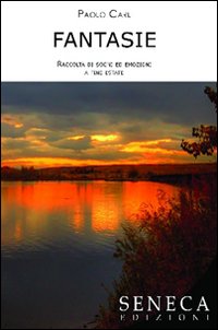 Fantasie. Raccolta di sogni ed emozioni a fine estate