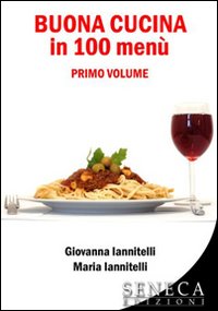 Buona cucina in cento menu. Vol. 1