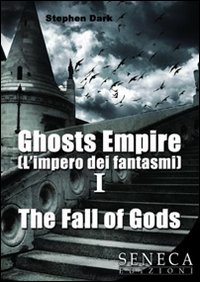 The fall of gods. Ghosts empire. Ediz. italiana. Vol. 1