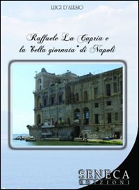 Raffaele La Capria e la «bella giornata» di Napoli