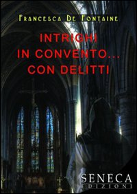 Intrighi in convento... Con delitti