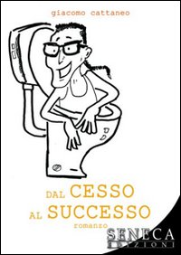 Dal cesso al successo