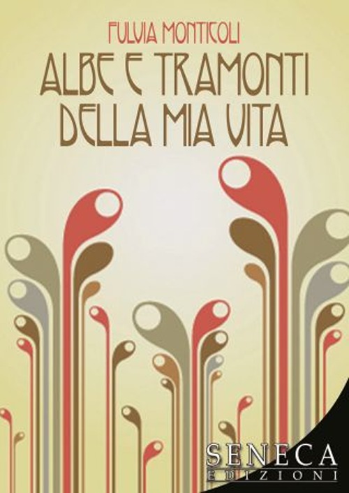 Albe e tramonti della mia vita