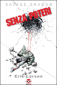 Savage Dragon. Vol. 12: Senza poteri
