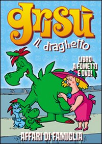 Affari di famiglia. Grisù il draghetto. Vol. 6