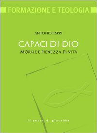 Capaci di Dio. Morale e pienezza di vita