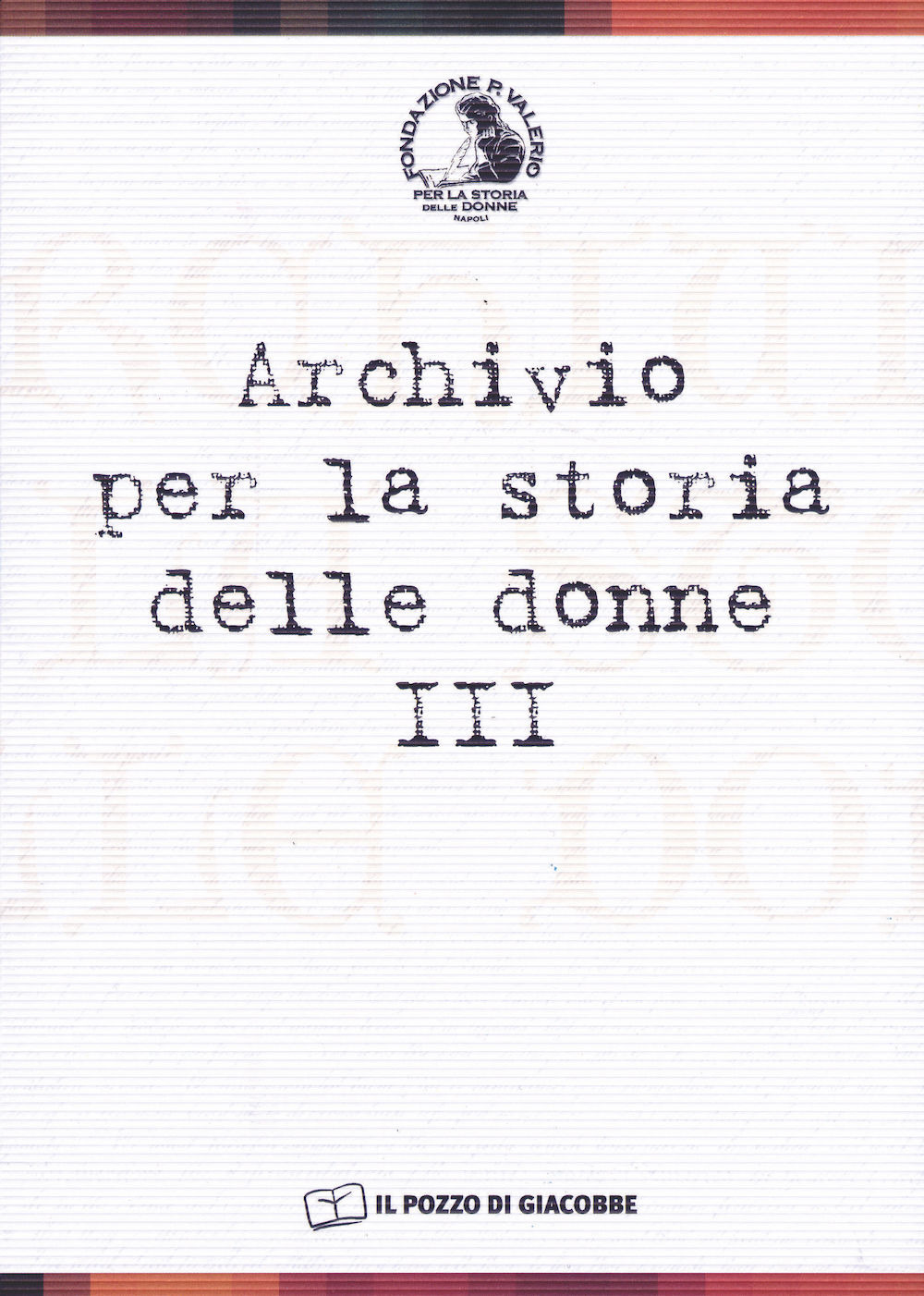 Archivio per la storia delle donne. Vol. 3