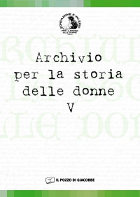 Archivio per la storia delle donne. Vol. 5