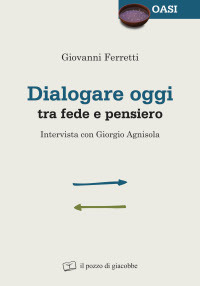 Dialogare oggi tra fede e pensiero. Intervista con Giorgio Agnisola