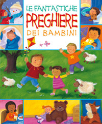 Le fantastiche preghiere dei bambini