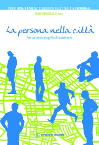 La persona nella città. Per un nuovo progetto di convivenza