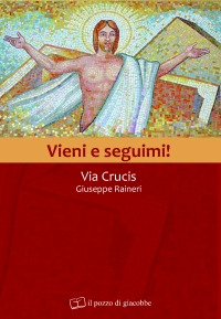Vieni e seguimi! Via crucis