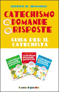 Catechismo a domande e risposte. Guida per il catechista