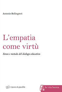 L'empatia come virtù. Senso e metodo del dialogo educativo