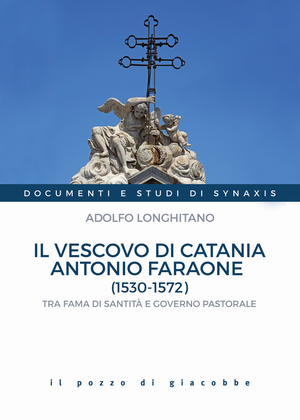 Il vescovo di Catania Antonio Faraone (1530-1572). Tra fama di santità e governo pastorale