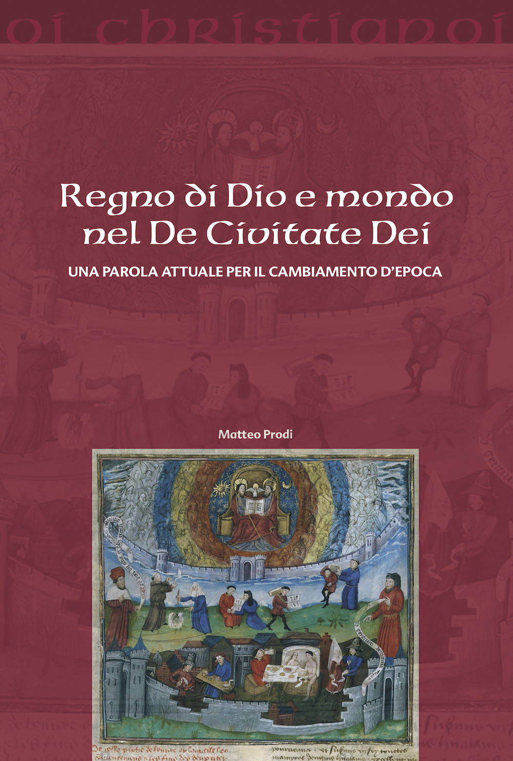 Regno di Dio e mondo nel De Civitate Dei. Una parola attuale per il cambiamento d'epoca