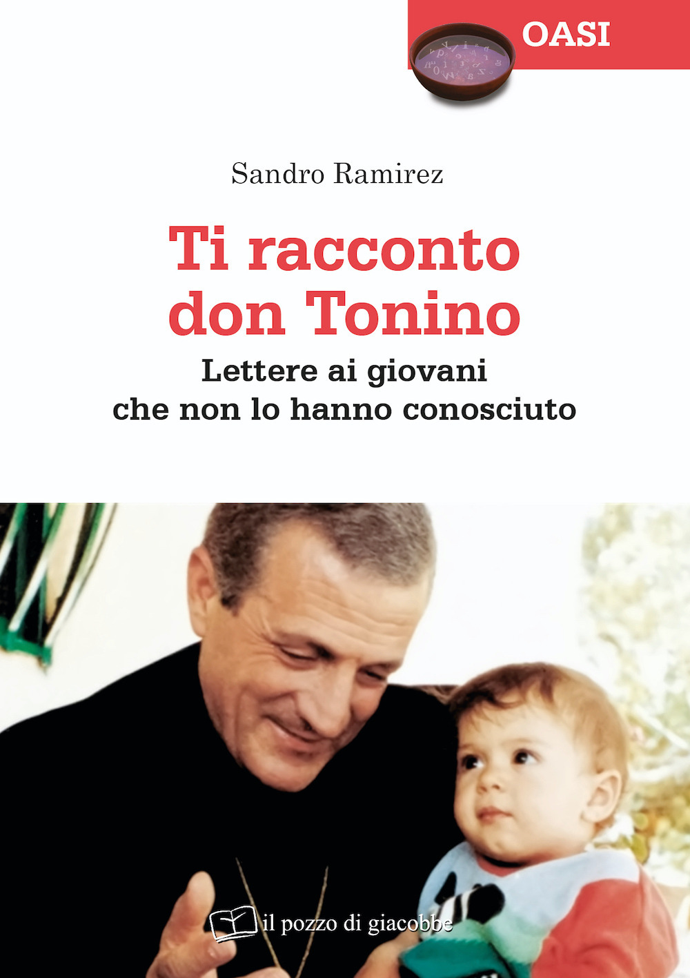 Ti racconto don Tonino. Lettere ai giovani che non lo hanno conosciuto