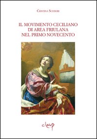 Il movimento ceciliano di area friulana nel primo Novecento