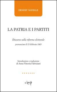 La patria e i partiti. Discorso sulla riforma elettorale pronunciato il 15 febbraio 1865