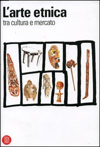 L'arte etnica tra cultura e mercato