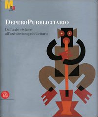Deperopubblicitario. Dall'auto-réclame all'architettura pubblicitaria