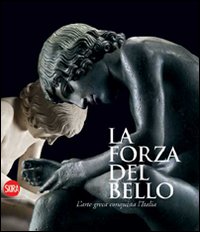 La forza del bello. L'arte greca conquista l'Italia