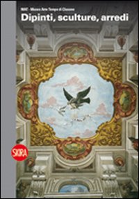 Dipinti, sculture, arredi. MAT. Museo Arte Tempo di Clusone