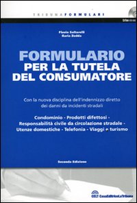 Formulario per la tutela del consumatore. Con la nuova disciplina dell'indennizzo diretto dei danni da incidenti stradali