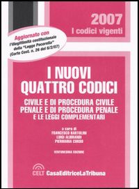 I nuovi quattro codici. Civile e di procedura civile, penale e di procedura penale e le leggi complementari